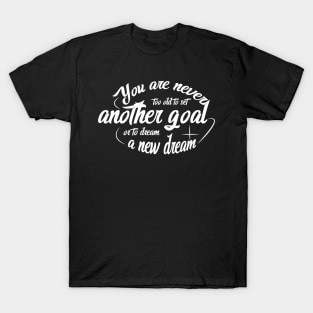 Motivational And Inspirational Quote T-Shirt